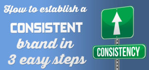 How to Create a Consistent Brand
